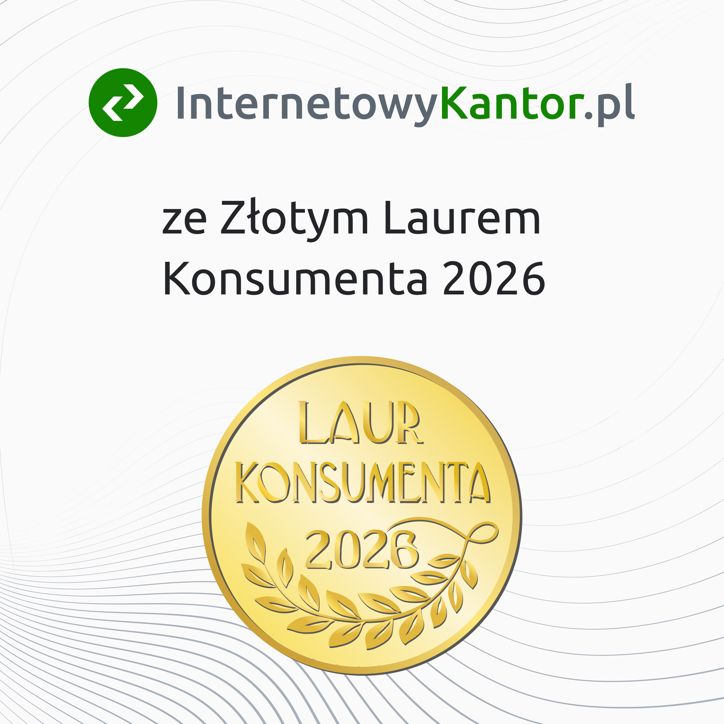 Złoty Laur Konsumenta 2026 dla serwisu InternetowyKantor.pl